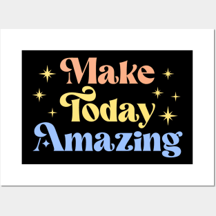 Make Today Amazing | Motivational Quote Posters and Art